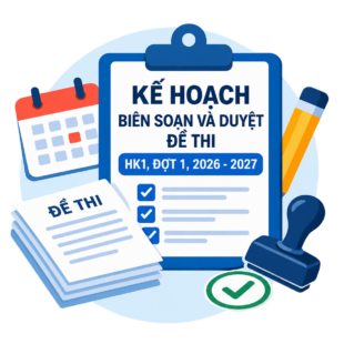 Biên soạn và duyệt đề thi đợt 1 2026 – 2027